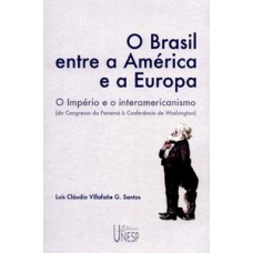 O Brasil entre a América e a Europa O Brasil entre a América e a Europa