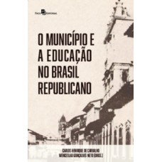 O município e a educação no Brasil Republicano O município e a educação no Brasil Republicano