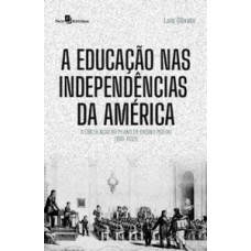 A educação nas independências da América A educação nas independências da América