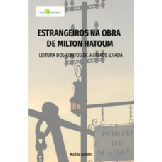 Estrangeiros na obra de Milton Hatoum