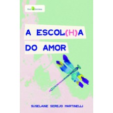 A escol(h)a do amor A escol(h)a do amor