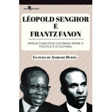 Léopold Senghor e Frantz Fanon Léopold Senghor e Frantz Fanon