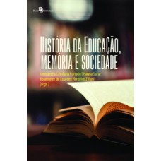História da educação, memória e sociedade História da educação, memória e sociedade