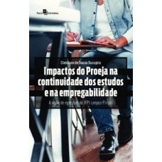 Impactos do PROEJA na continuidade dos estudos e na empregabilidade Impactos do PROEJA na continuidade dos estudos e na empregabilidade