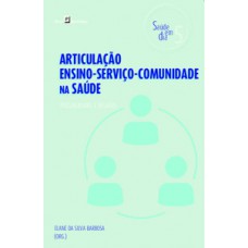Articulação ensino-serviço-comunidade na saúde Articulação ensino-serviço-comunidade na saúde