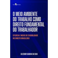 O meio ambiente do trabalho como direito fundamental do trabalhador O meio ambiente do trabalho como direito fundamental do trabalhador