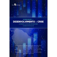 Desenvolvimento e crise Desenvolvimento e crise