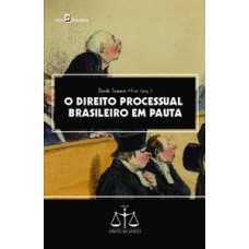 O direito processual brasileiro em pauta O direito processual brasileiro em pauta
