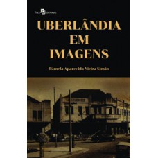 Uberlândia em imagens Uberlândia em imagens