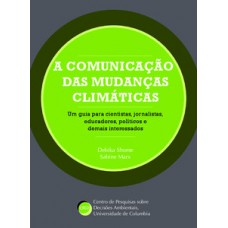 A comunicação das mudanças climáticas A comunicação das mudanças climáticas