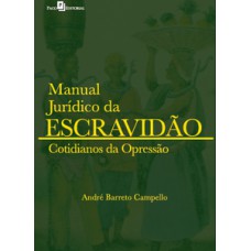 Manual jurídico da escravidão Manual jurídico da escravidão