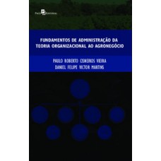 Fundamentos de administração da teoria organizacional ao agronegócio Fundamentos de administração da teoria organizacional ao agronegócio