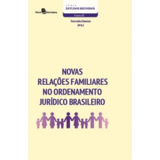Novas relações familiares no ordenamento jurídico brasileiro Novas relações familiares no ordenamento jurídico brasileiro