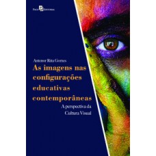 As imagens nas configurações educativas contemporâneas As imagens nas configurações educativas contemporâneas