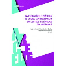 Investigações e práticas de ensino-aprendizagem em centros de línguas do Amazonas