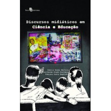 Discursos midiáticos em ciência e educação Discursos midiáticos em ciência e educação