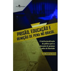 Prisão, Educação e Remição de Pena no Brasil Prisão, Educação e Remição de Pena no Brasil