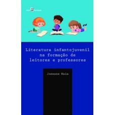 Literatura Infantojuvenil na Formação de Leitores e Professores