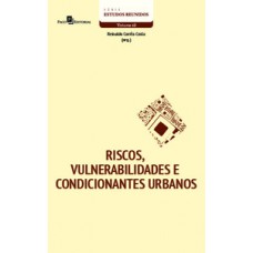 Riscos, vulnerabilidades e condicionantes urbanos Riscos, vulnerabilidades e condicionantes urbanos