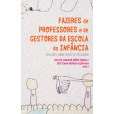 Fazeres de professores e de gestores da escola da infância Fazeres de professores e de gestores da escola da infância