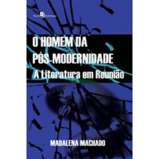 O homem da pós-modernidade O homem da pós-modernidade