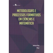 Metodologias e processos formativos em ciências e matemática