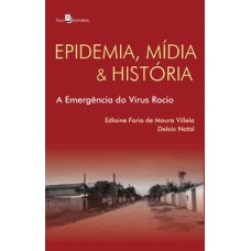Epidemia, mídia e história Epidemia, mídia e história