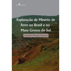 Exploração de minério de ferro no Brasil e no Mato Grosso do Sul