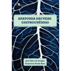 Anatomia das veias gastrocnêmias Anatomia das veias gastrocnêmias