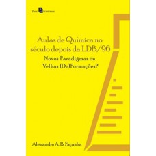 Aulas de química no século depois da LDB/96 Aulas de química no século depois da LDB/96