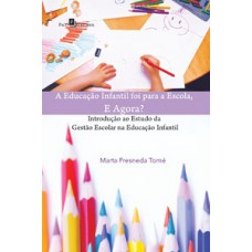 A educação infantil foi para a escola, e agora? A educação infantil foi para a escola, e agora?