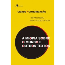 A miopia sobre o mundo e outros textos A miopia sobre o mundo e outros textos