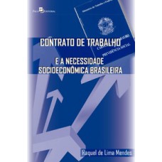 Contrato de trabalho e a necessidade socioeconômica brasileira Contrato de trabalho e a necessidade socioeconômica brasileira