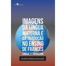 Imagens da língua materna e da tradução no ensino de francês língua estrangeira