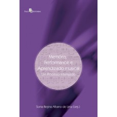 Memória, performance e aprendizado musical Memória, performance e aprendizado musical