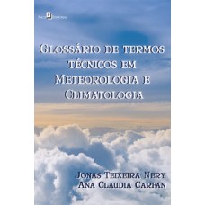 Glossário de termos técnicos em meteorologia e climatologia Glossário de termos técnicos em meteorologia e climatologia