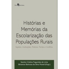 Histórias e memórias da escolarização das populações rurais Histórias e memórias da escolarização das populações rurais
