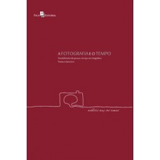 A fotografia e o tempo A fotografia e o tempo