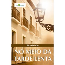 No meio da tarde lenta No meio da tarde lenta