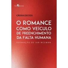 O romance como veículo de preenchimento da falta humana O romance como veículo de preenchimento da falta humana