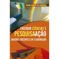 Ensinar ciências e pesquisa-ação Ensinar ciências e pesquisa-ação
