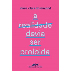 A realidade devia ser proibida