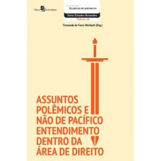 Assuntos polêmicos e não de pacífico entendimento dentro da área de direito Assuntos polêmicos e não de pacífico entendimento dentro da área de direito