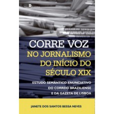 Corre voz no jornalismo do início do século XIX Corre voz no jornalismo do início do século XIX