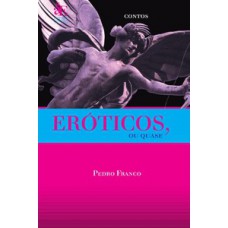 Eróticos, ou quase
