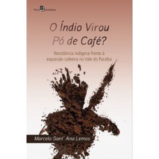 O índio virou pó de café? O índio virou pó de café?