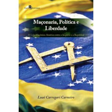 Maçonaria, política e liberdade