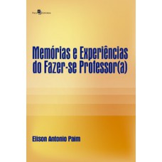 Memórias e experiências do fazer-se professor(a) Memórias e experiências do fazer-se professor(a)