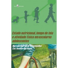 Estado nutricional, tempo de tela e atividade física em escolares adolescentes Estado nutricional, tempo de tela e atividade física em escolares adolescentes