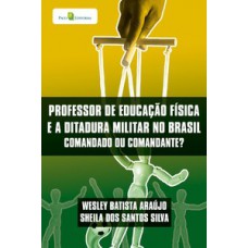 Professor de educação física e a ditadura militar no Brasil Professor de educação física e a ditadura militar no Brasil
